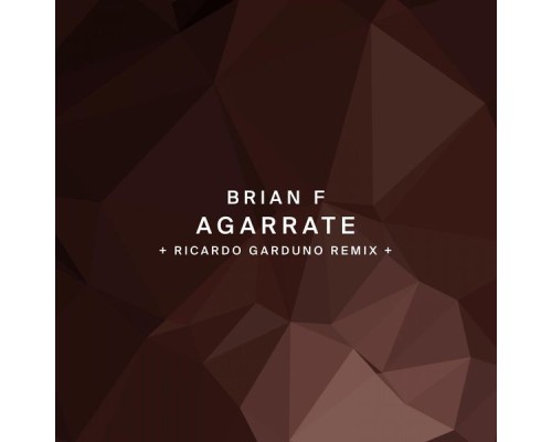 Brian F - Agarrate