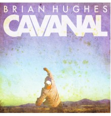 Brian Hughes - Cavanal