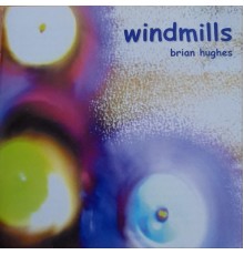 Brian Hughes - Windmills