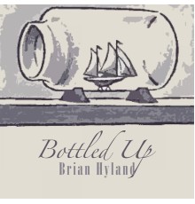 Brian Hyland - Bottled Up