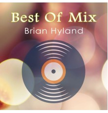 Brian Hyland - Best Of Mix