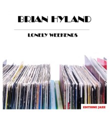 Brian Hyland - Lonely Weekends