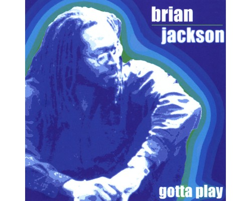 Brian Jackson - Gotta Play