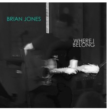 Brian Jones - Where I Belong