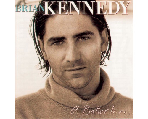 Brian Kennedy - A Better Man