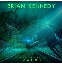 Brian Kennedy - All Rhodes Lead To