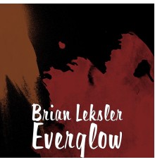 Brian Leksler - Everglow