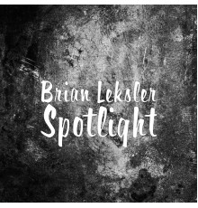 Brian Leksler - Spotlight