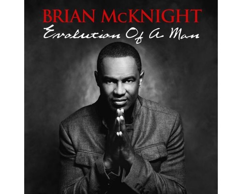 Brian McKnight - Evolution Of A Man Brian McKnight - Evolution Of A Man