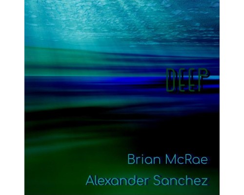 Brian McRae & Alexander Sanchez - Deep