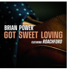 Brian Power - Got Sweet Loving