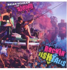 Brian Schram - Rockin Fish Tales