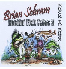 Brian Schram - Rockin Fish Tales 3