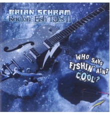 Brian Schram - Rockin Fish Tales II