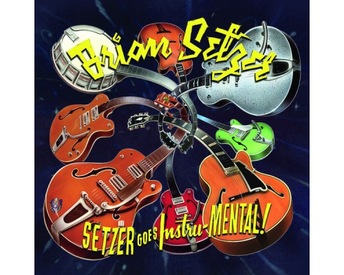 Brian Setzer - Setzer Goes Instru-MENTAL!