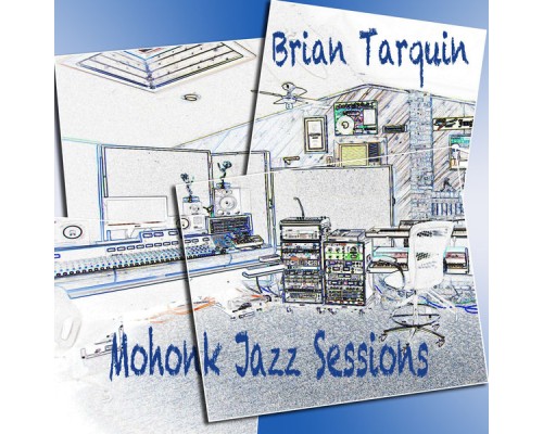 Brian Tarquin - Mohonk Jazz Sessions