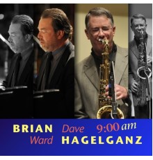Brian Ward & Dave Hagelganz - 9:00 am