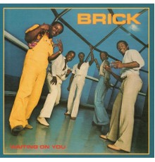 Brick - Waiting on You