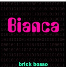 Brick Bosso - Bianca