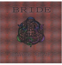 Bride - Snakes Alive