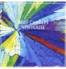 Brief Candles - Newhouse