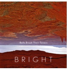 Bright - Bells Break Their Towers