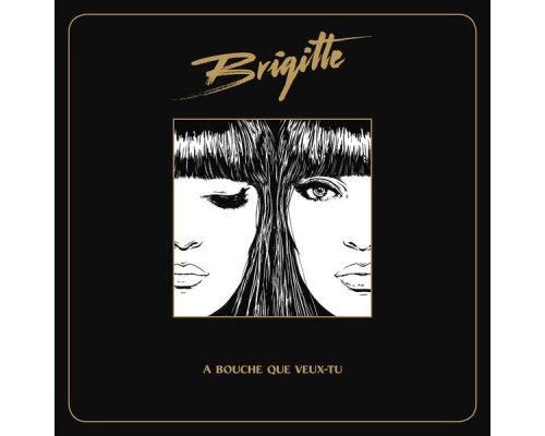 Brigitte - A bouche que veux-tu