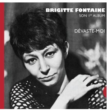 Brigitte Fontaine, Jacques Canetti - Dévaste-moi