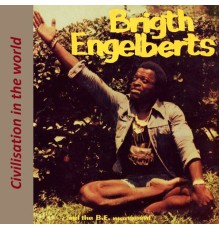 Brigth Engelberts and the B.E. Mouvement - Civilisation in the World