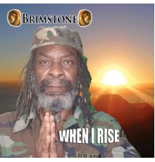 Brimstone - When I Rise