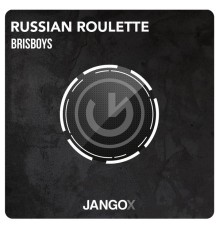 Brisboys - Russian Roulette