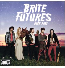 Brite Futures - Dark Past