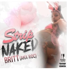 Britt - Strip Naked (Screwed & Chopped)