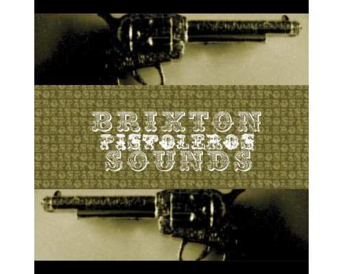 Brixton Sounds - Pistoleros