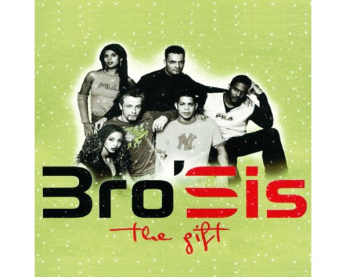 Bro'Sis - The Gift