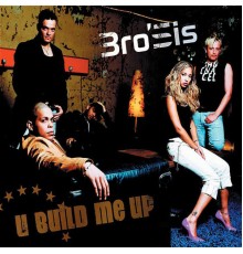 Bro'Sis - U Build Me Up