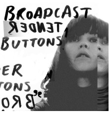 Broadcast - Tender Buttons