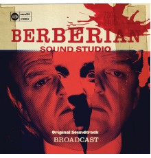 Broadcast - Berberian Sound Studio