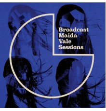 Broadcast - Maida Vale Sessions