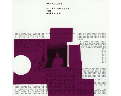 Broadcast - Extended Play Two Broadcast - Extended Play Two