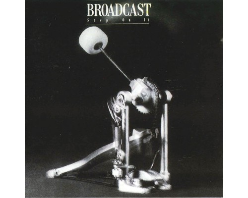 Broadcast - Step On It