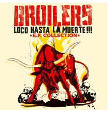 Broilers - Loco Hasta La Muerte