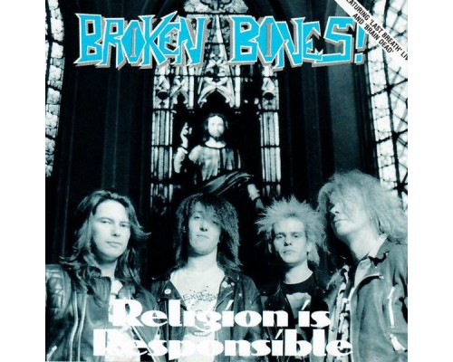 Broken Bones - Religion Is Responsible