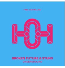 Broken Future, Stund - Underground