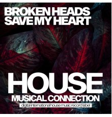 Broken Heads - Save My Heart