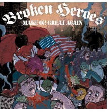 Broken Heroes - Make Oi! Great Again