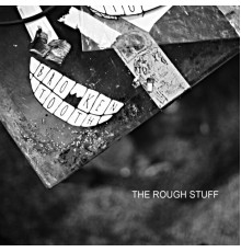 Broken Tooth - The Rough Stuff