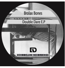 Brolax Bones - Double Dare