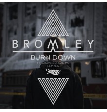 Bromley - Burn Down (Remixes)