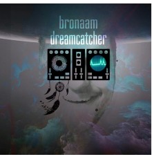 Bronaam - Dreamcatcher (Original Mix)